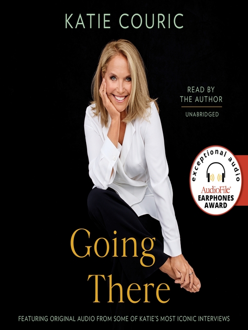 Title details for Going There (read by Katie Couric) by Katie Couric - Wait list
